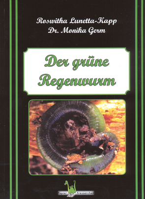 Der grüne Regenwurm von Germ,  Monika, Lunetta-Kapp,  Roswitha