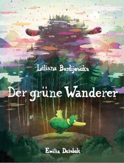 Der grüne Wanderer von Bardijewska,  Liliana, De Nuzzo,  Ilaria, Dziubak,  Emilia