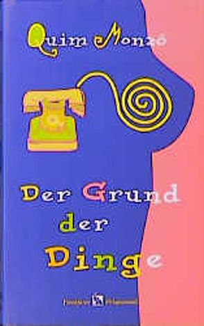 Der Grund der Dinge von Lübcke,  Monika, Monzó,  Quim