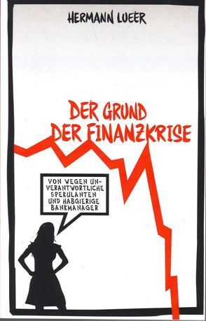 Der Grund der Finanzkrise von Lueer,  Hermann