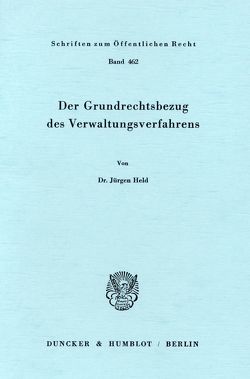 Der Grundrechtsbezug des Verwaltungsverfahrens. von Held,  Jürgen