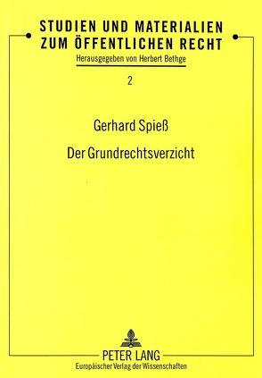 Der Grundrechtsverzicht von Spiess,  Gerhard