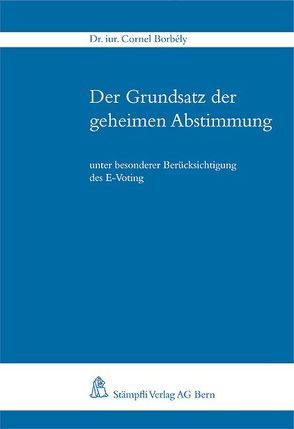 Der Grundsatz der geheimen Abstimmung von Borbély,  Cornel