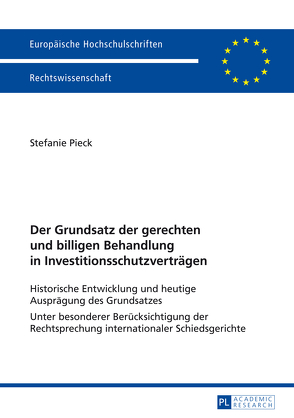 Der Grundsatz der gerechten und billigen Behandlung in Investitionsschutzverträgen von Pieck,  Stefanie