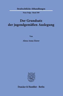 Der Grundsatz der jugendgemäßen Auslegung. von Zierer,  Alexa Anna