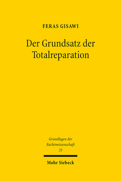 Der Grundsatz der Totalreparation von Gisawi,  Feras