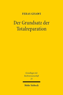 Der Grundsatz der Totalreparation von Gisawi,  Feras