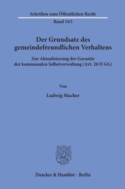 Der Grundsatz des gemeindefreundlichen Verhaltens. von Macher,  Ludwig