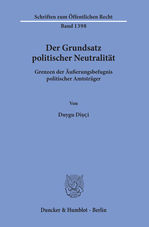 Der Grundsatz politischer Neutralität. von Disci,  Duygu