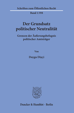 Der Grundsatz politischer Neutralität. von Disci,  Duygu