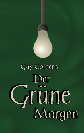 Der Grüne Morgen von Corner,  Guy