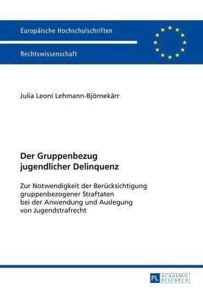 Der Gruppenbezug jugendlicher Delinquenz von Lehmann-Björnekärr,  Julia