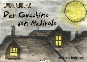 Der Gucchino von Melirolo von Aebischer,  David H., Schmutz,  Angelia