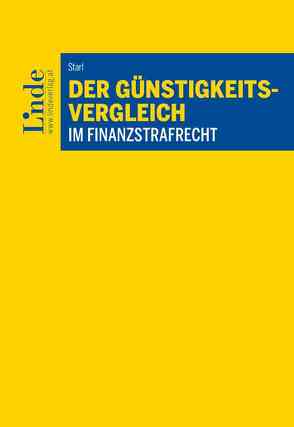 Der Günstigkeitsvergleich im Finanzstrafrecht von Starl,  Sebastian