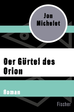 Der Gürtel des Orion von Haefs,  Gabriele, Michelet,  Jon