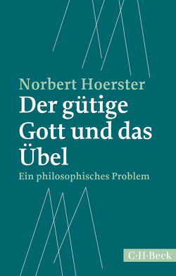 Der gütige Gott und das Übel von Hoerster,  Norbert