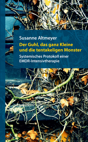 Der Guhl, das ganz Kleine und die tentakeligen Monster von Altmeyer,  Susanne