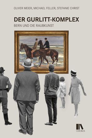 Der Gurlitt-Komplex von Christ,  Stefanie, Feller,  Michael, Meier,  Oliver