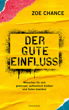 Der gute Einfluss von Chance,  Zoe, Schmidt,  Thorsten