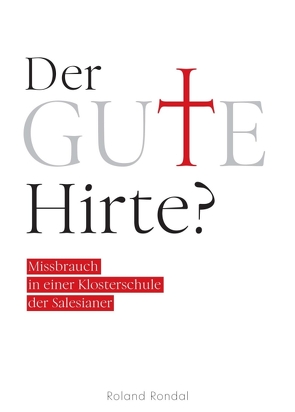 Der gute Hirte? von Rondal,  Roland