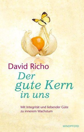 Der gute Kern in uns von Richo,  David, Schuhmacher,  Stephan