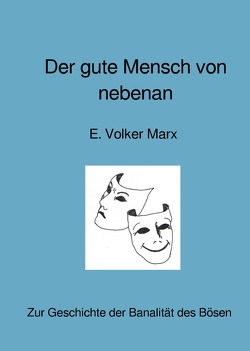 Der gute Mensch von nebenan von Marx,  E. Volker