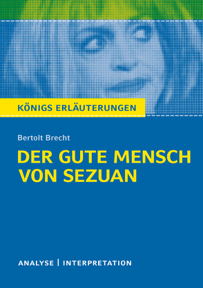 Königs Erläuterungen: Der gute Mensch von Sezuan von Bertolt Brecht. von Brecht,  Bertolt, Grobe,  Horst