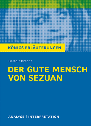 Königs Erläuterungen: Der gute Mensch von Sezuan von Bertolt Brecht. von Brecht,  Bertolt, Grobe,  Horst