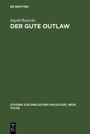 Der gute Outlaw von Benecke,  Ingrid