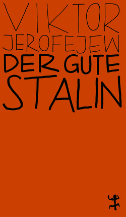 Der gute Stalin von Jerofejew,  Viktor, Rausch,  Beate