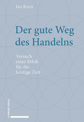 Der gute Weg des Handelns von Kern,  Iso