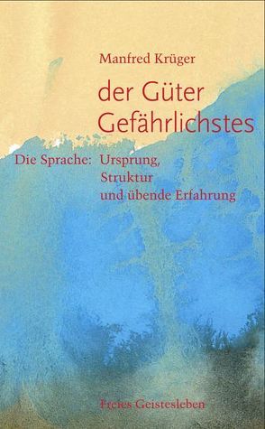 Der Güter Gefährlichstes von Krüger,  Manfred