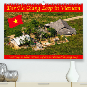 Der Ha Giang Loop in Vietnam (Premium, hochwertiger DIN A2 Wandkalender 2023, Kunstdruck in Hochglanz) von Brack,  Roland