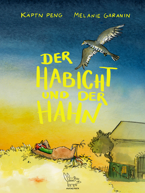 Der Habicht und der Hahn von Garanin,  Melanie, Peng,  Käptn