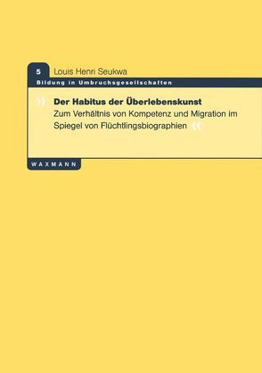 Der Habitus der Überlebenskunst von Oppenheimer,  Angelika, Seukwa,  Louis Henri