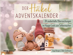 Der Häkel-Adventskalender von Borges,  Inga, Guhlmann,  Silke