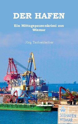 Der Hafen von Tschentscher,  Jörg