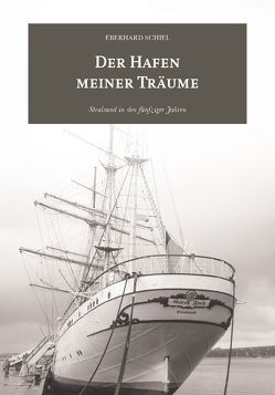 Der Hafen meiner Träume von Schiel,  Eberhard