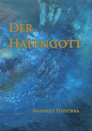 Der Hafengott von Piepiorka,  Manfred