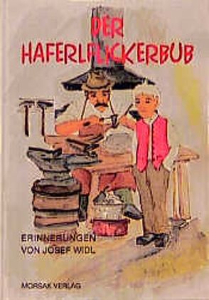 Der Haferlflickerbub von Widl,  Josef