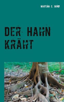 Der Hahn kräht von Bund,  Martina C.