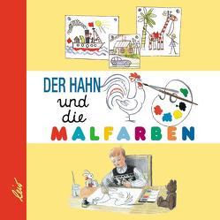 Der Hahn und die Malfarben von Sutejew,  Wladimir