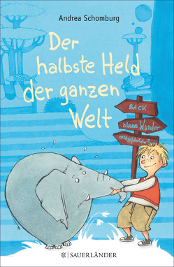 Der halbste Held der ganzen Welt von Gotzen-Beek,  Betina, Schomburg,  Andrea