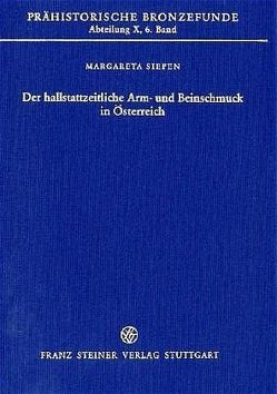 Der hallstattzeitliche Arm- und Beinschmuck in Österreich von Siepen,  Margareta