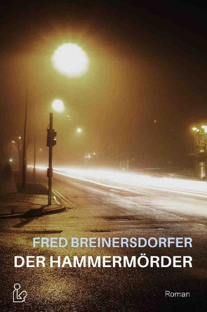 DER HAMMERMÖRDER von Breinersdorfer,  Fred