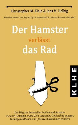 Der Hamster verlässt das Rad von Christopher,  Klein, Jens,  Helbig