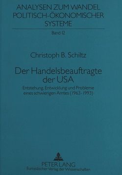 Der Handelsbeauftragte der USA von Schiltz,  Christoph B.