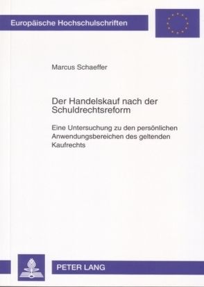 Der Handelskauf nach der Schuldrechtsreform von Schaeffer,  Marcus