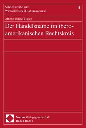 Der Handelsname im ibero-amerikanischen Rechtskreis von Usieto-Blanco,  Alberto