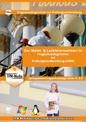 Der Handwerksmeister – Maler- & Lackierermeister/-in Lerntrainer mit über 2990 Lernfragen von Mueller,  Thomas